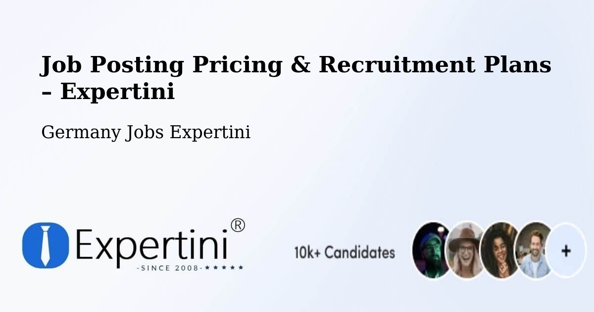 Job Posting Pricing & Recruitment Plans – Lichtentanne - Lichtentanne, Germany Jobs Expertini